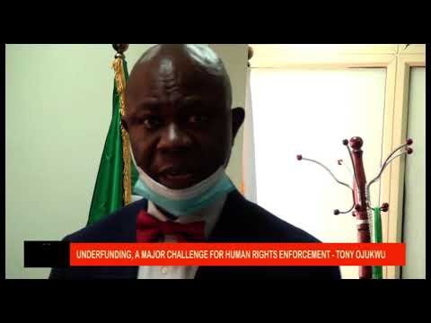 Underfunding a major challenge for human rights enforcement – Tony Ojukwu