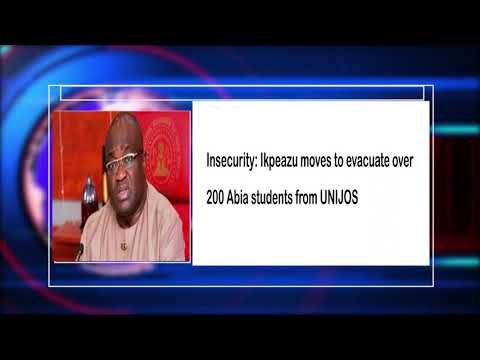 Signature TV News Highlight: Insecurity: Abia State Governor moves to evacuate over 200 Abia students from UNIJOS over insecurity