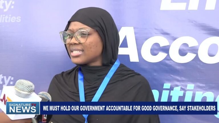 We Must Hold Our Government Accountable For Good Governance, say Stakeholders  – Watch Video