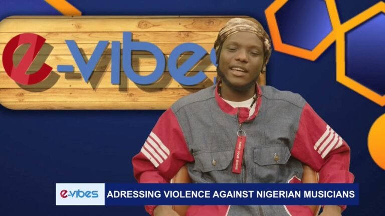 EVibe Exclusive: Violence against Nigerian Musicians – Watch Video