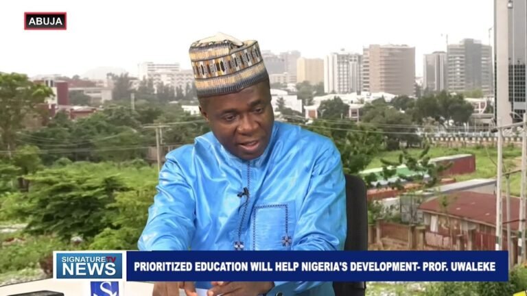 PRIORITIZED EDUCATION WILL HELP NIGERIA’S DEVELOPMENT- PROF. UWALEKE -WATCH VIDEO