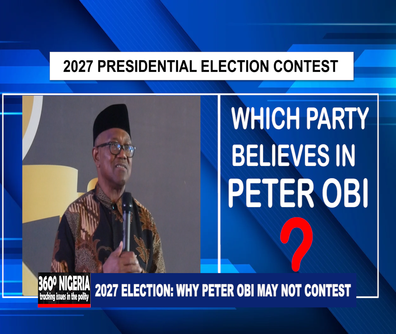 PETER OBI WILL NOT CONTEST 2027 PRESIDENTIAL ELECTION IF ……..  – WATCH VIDEO